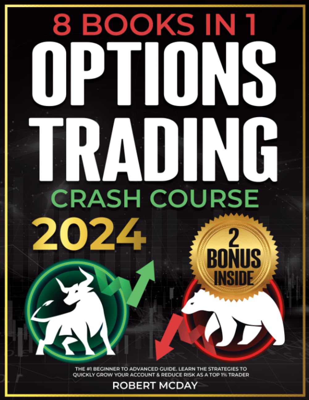 OPTIONS TRADING CRASH COURSE [8 BOOKS IN 1]: The #1 Beginner to Advanced Guide. Learn the Strategies to Quickly Grow Your Account & Reduce Risk as a Top 1% Trader | Including BONUS on Crypto Options - 4543