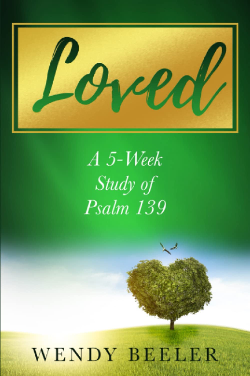 Loved: A 5-Week Study of Psalm 139 - 1220