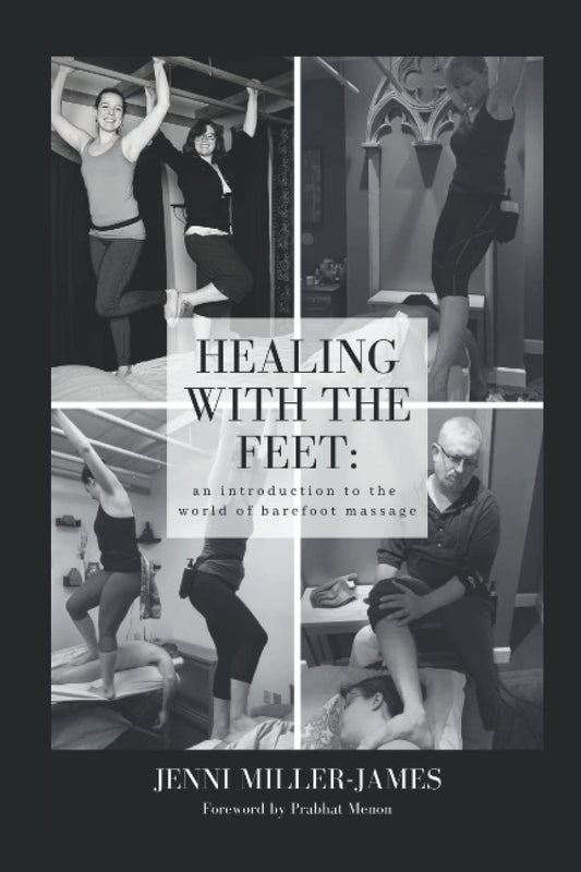 Healing with the Feet: An Introduction to the World of Barefoot Massage