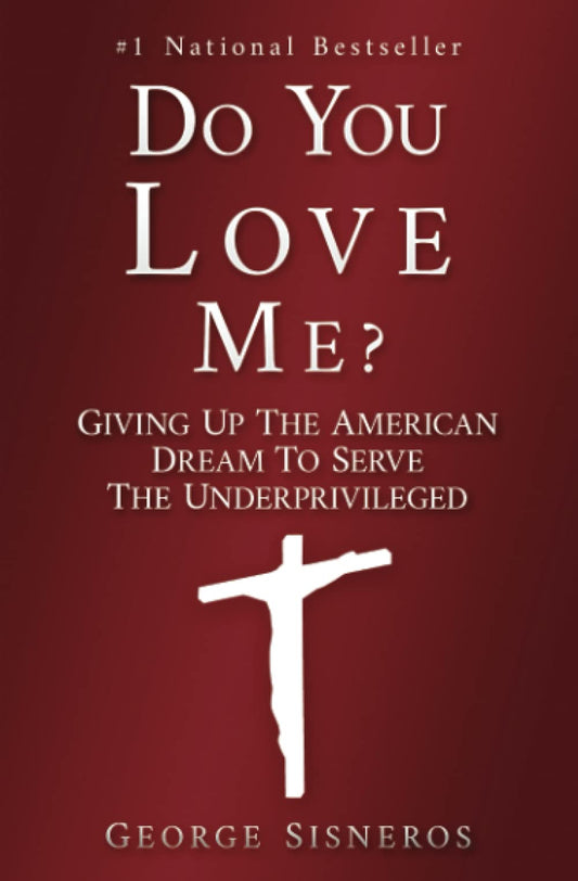 Do You Love Me?: Giving Up the American Dream to Serve the Underprivileged