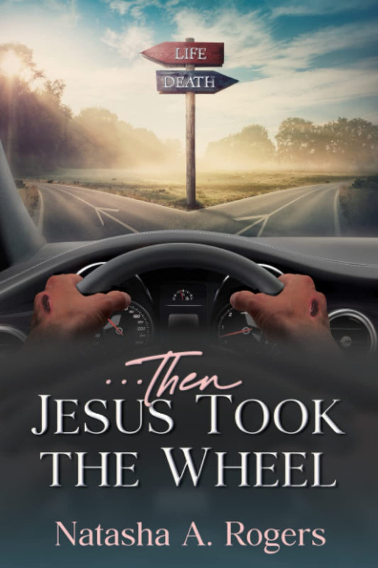 ...Then Jesus Took The Wheel
