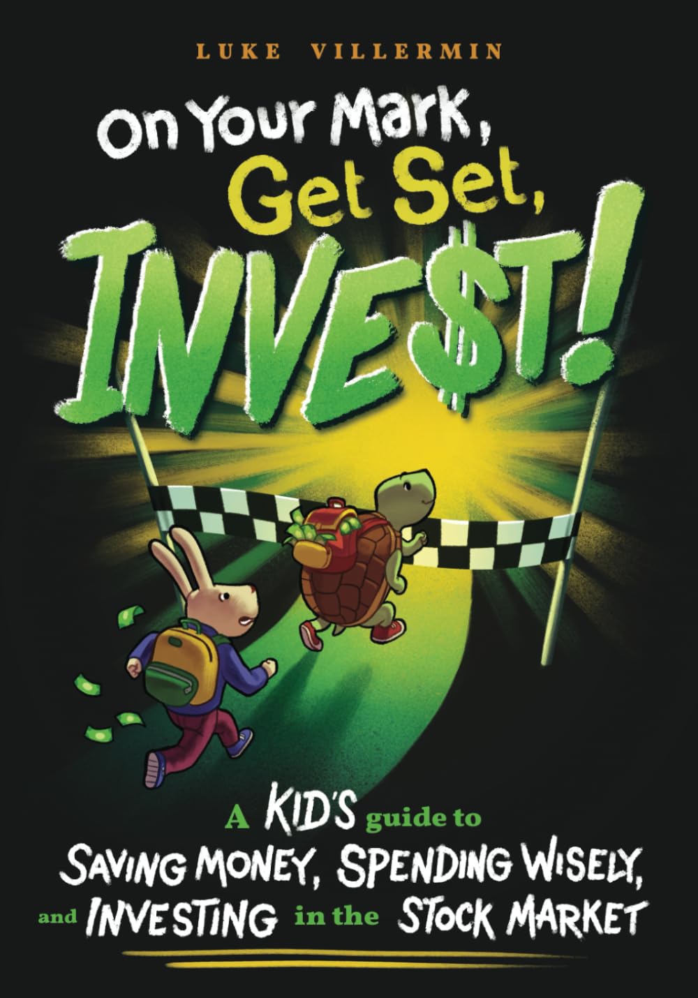 On Your Mark, Get Set, INVEST: A Kid's Guide to Saving Money, Spending Wisely, and Investing in the Stock Market (Invest Now Play Later Series) - 778