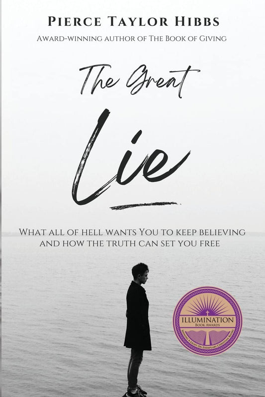The Great Lie: What All of Hell Wants You to Keep Believing - 8081