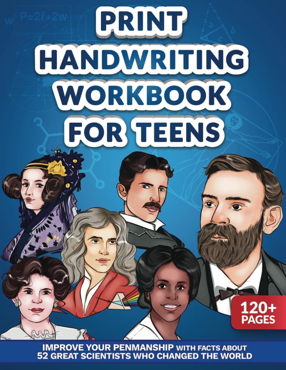 Print Handwriting Workbook for Teens: Improve your Penmanship with Facts about 52 Great Scientists who Changed the World - 6660