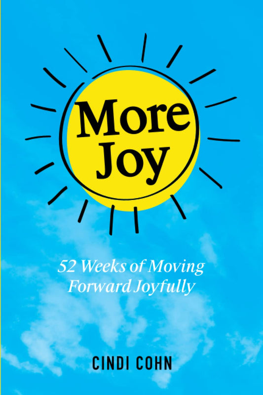 More Joy: 52 Weeks of Moving Forward Joyfully - 199