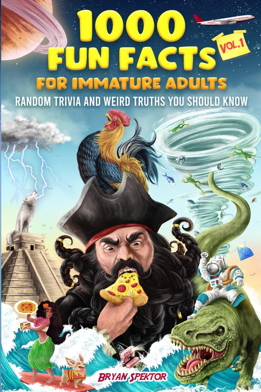 1000 Fun Facts for Immature Adults: Random Trivia and Weird Truths You Should Know Vol. 1