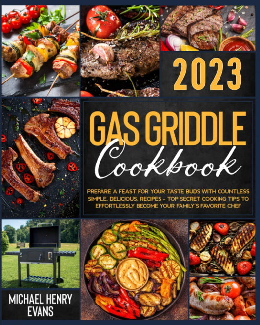 Gas Griddle Cookbook: Prepare a Feast for Your Taste Buds with Countless Simple, Delicious, Recipes – Top Secret Cooking Tips to Effortlessly Become Your Family’s Favorite Chef - 3820
