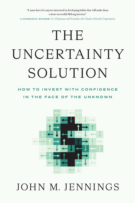 The Uncertainty Solution: How to Invest with Confidence in the Face of the Unknown - 5619