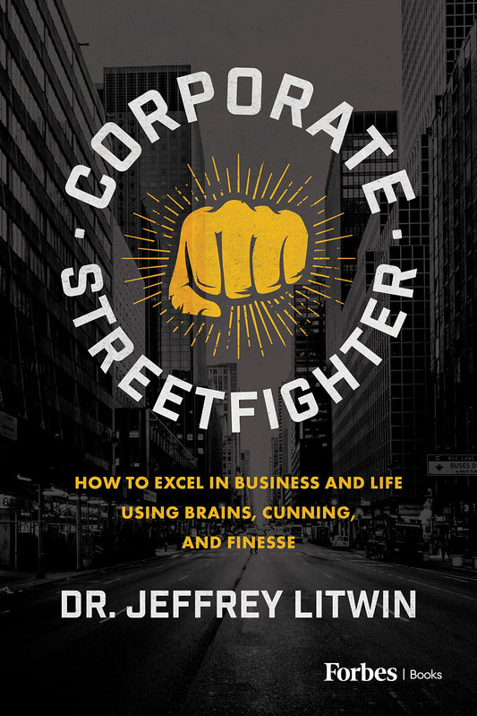 Corporate Streetfighter: How to Excel in Business and Life Using Brains, Cunning, and Finesse - 4441