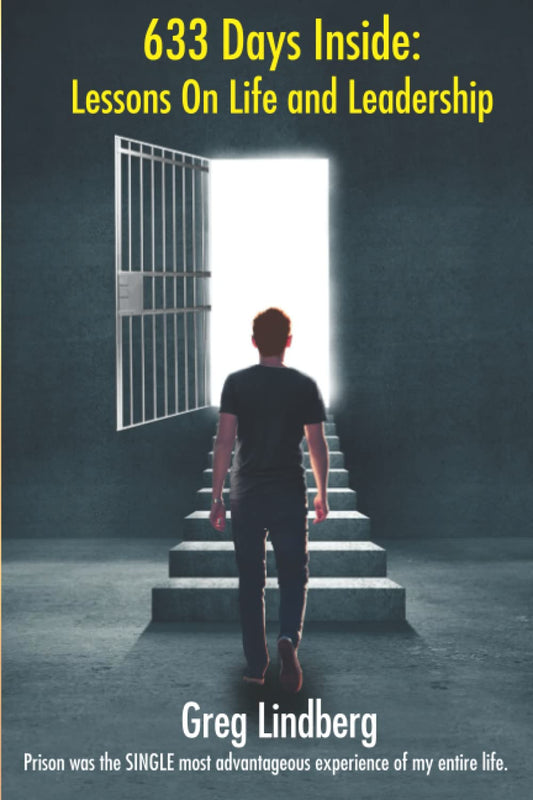 633 Days Inside: Lessons On Life and Leadership