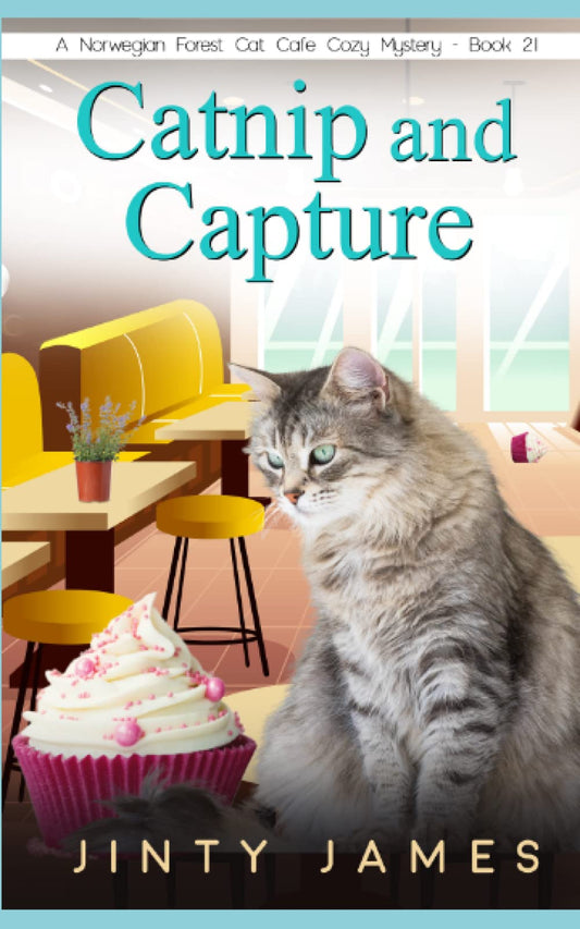 Catnip and Capture: A Norwegian Forest Cat Café Cozy Mystery – Book 21 - 7808