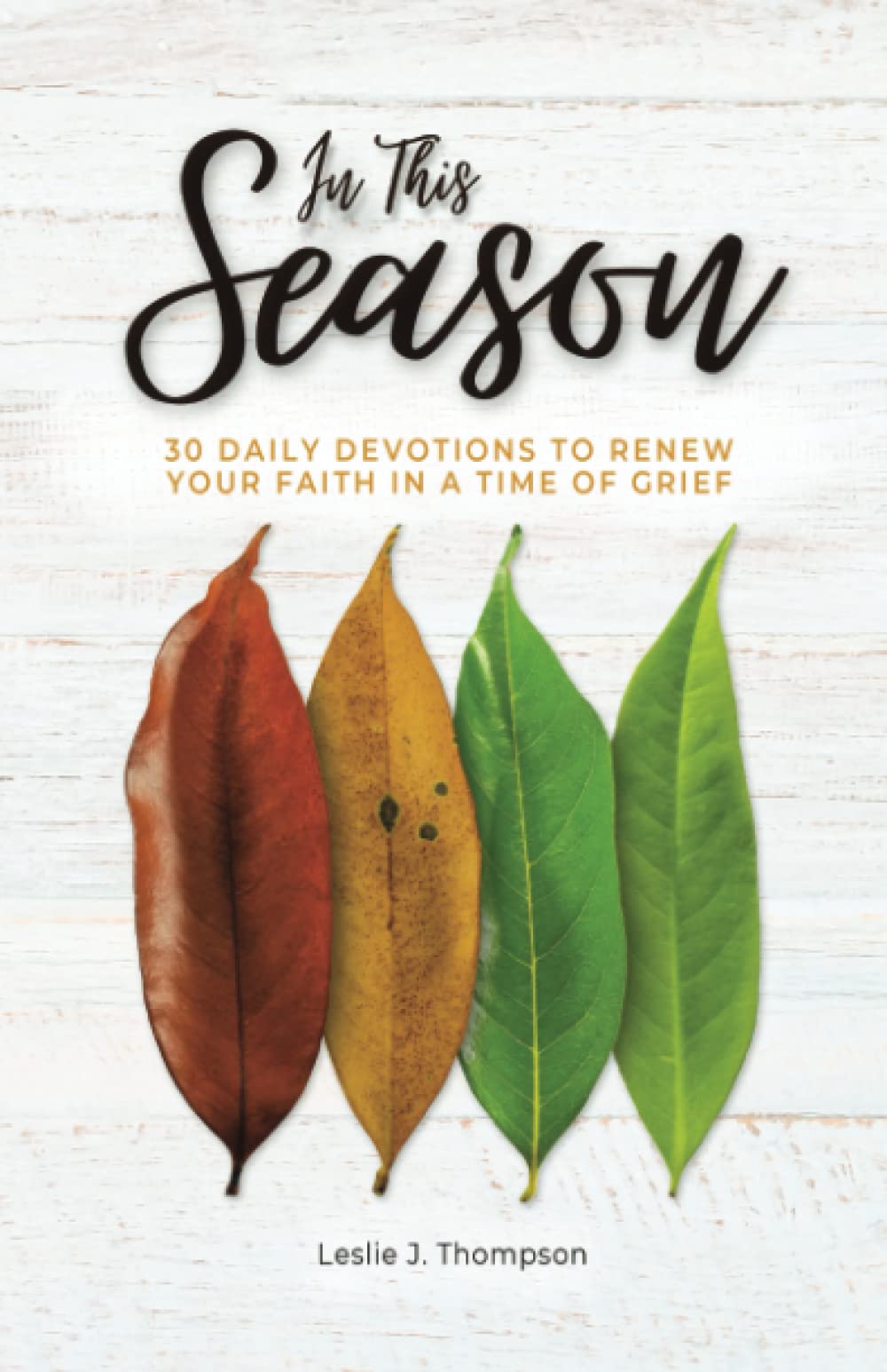 In This Season: 30 Daily Devotions to Renew Your Faith in a Time of Grief - 8907