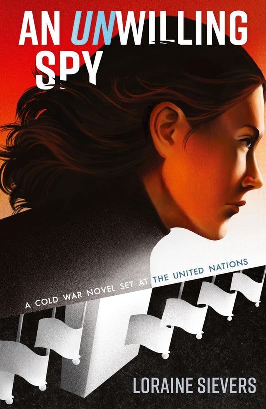 An UNwilling Spy: A Cold War Novel Set at the United Nations - 5141