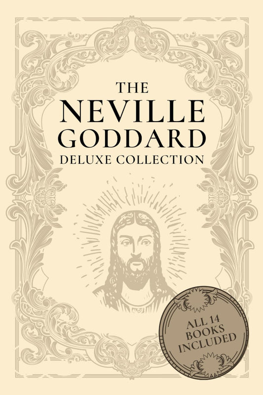 The Neville Goddard Deluxe Collection: All 14 Books By A New Thought Pioneer - 8472