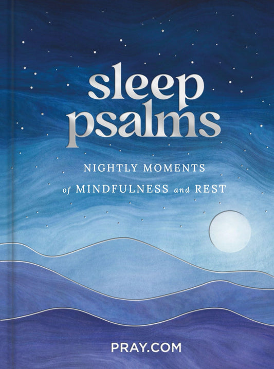 Sleep Psalms: Nightly Moments of Mindfulness and Rest - Prayer Devotional - 6826
