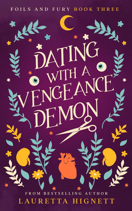 Dating With A Vengeance Demon: A Fun Fast-Paced Urban Fantasy: Foils and Fury Book Three