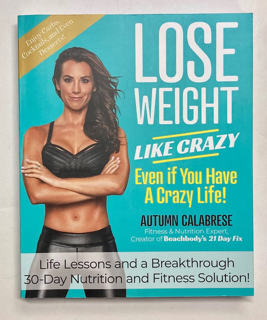 Lose Weight Like Crazy Even If You Have a Crazy Life!