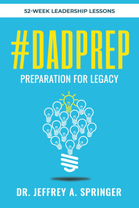 #DADPREP: Preparation for Legacy: 52-Week Devotional