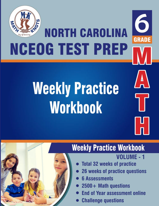 North Carolina State (NC EOG) Test Prep : 6th Grade Math : Weekly Practice WorkBook Volume 1: Multiple Choice and Free Response | 2500+ Practice ... ( NCEOG ) State Test Prep by Math-Knots) - 4748