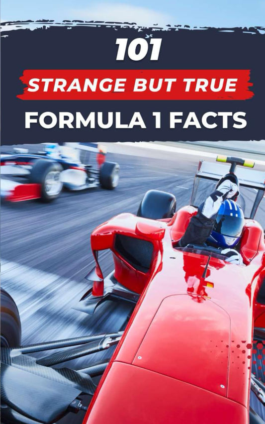 101 Strange But True Formula 1 Facts: F1 Book - 431