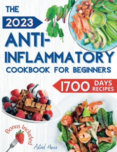 Anti-Inflammatory Cookbook for Beginners: Quick and Easy Recipes to Detoxify and Rapidly Reduce Body Inflammation, Rebalance Hormones, and Strengthen the Immune System. Includes 31-Day Meal Plan. - 3870