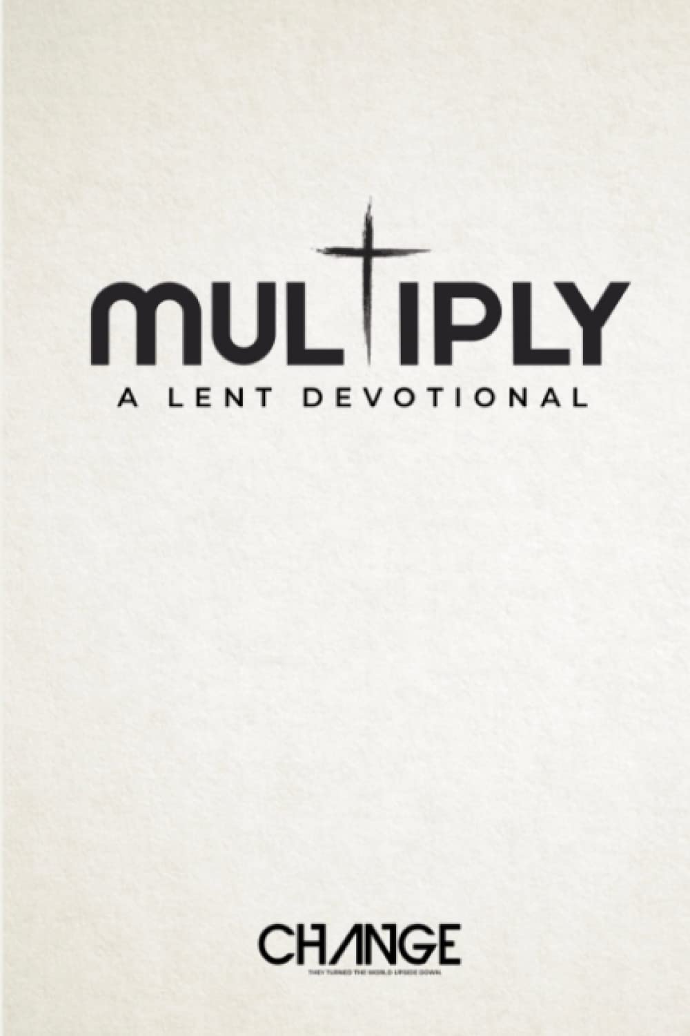 Multiply Lent Devotional: Change Church - 1200