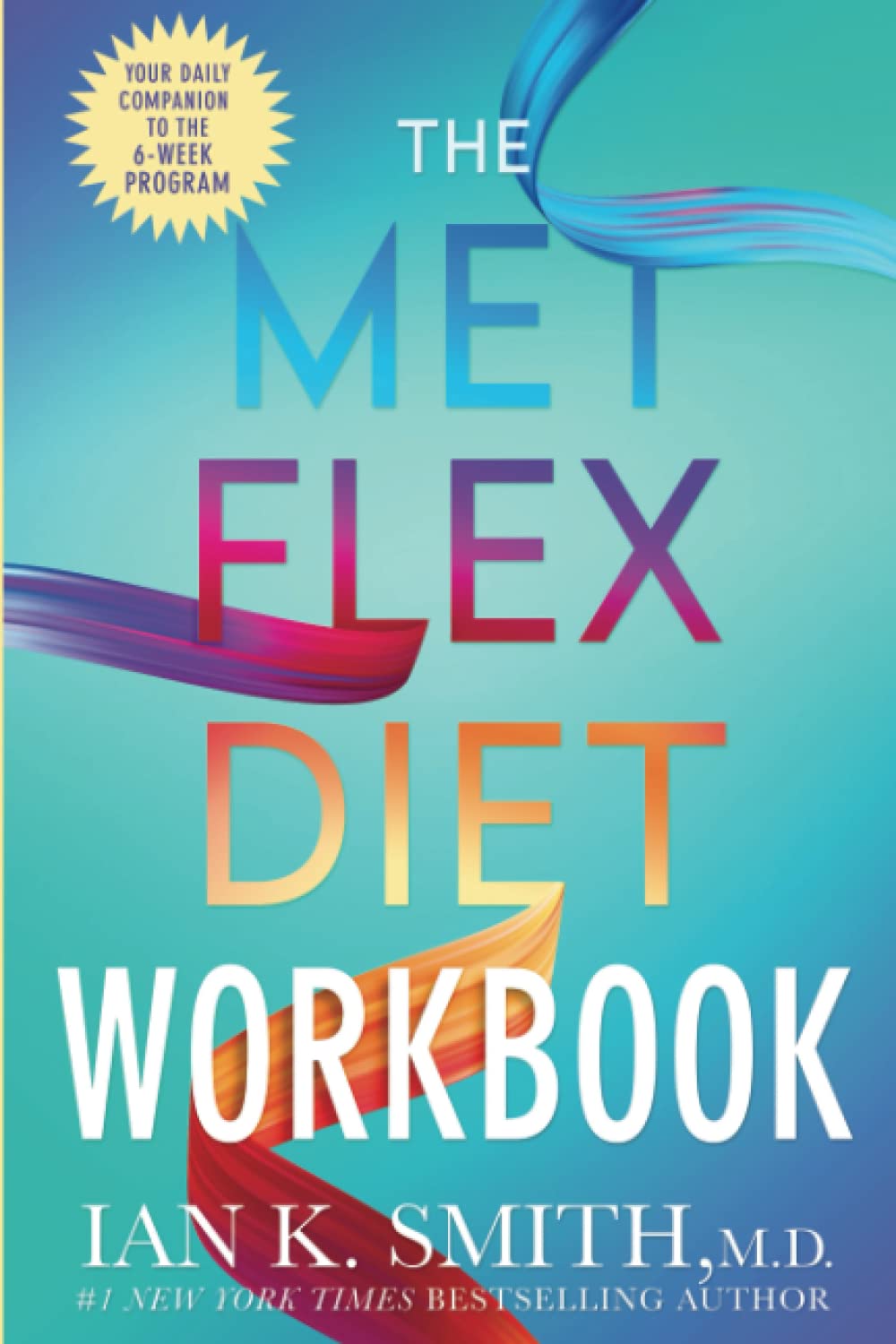 The MET FLEX DIET Workbook: Your Daily Companion to the 6-Week Program - 4442