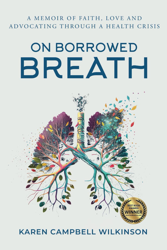 On Borrowed Breath: A memoir of faith, love and advocating through a health crisis - 1086