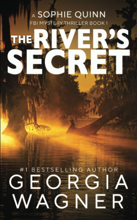The River’s Secret: A Sophie Quinn FBI Mystery Thriller Book 1 - 9269