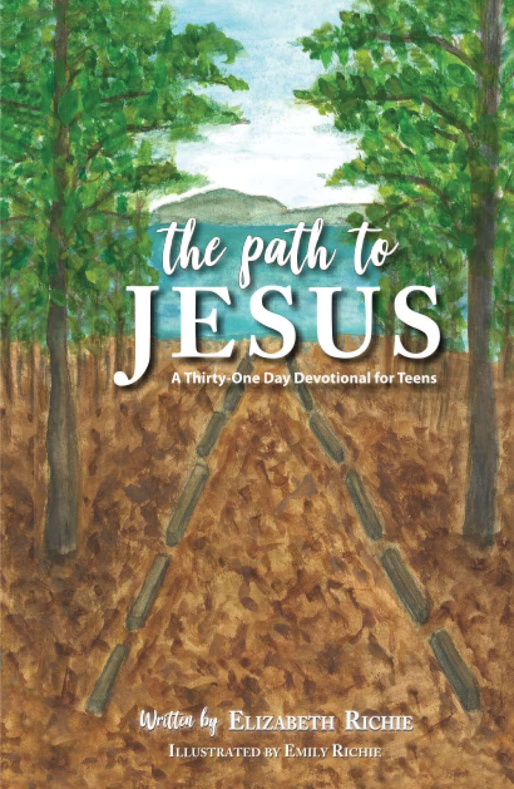 The Path to Jesus: A Thirty-One Day Devotional for Teens