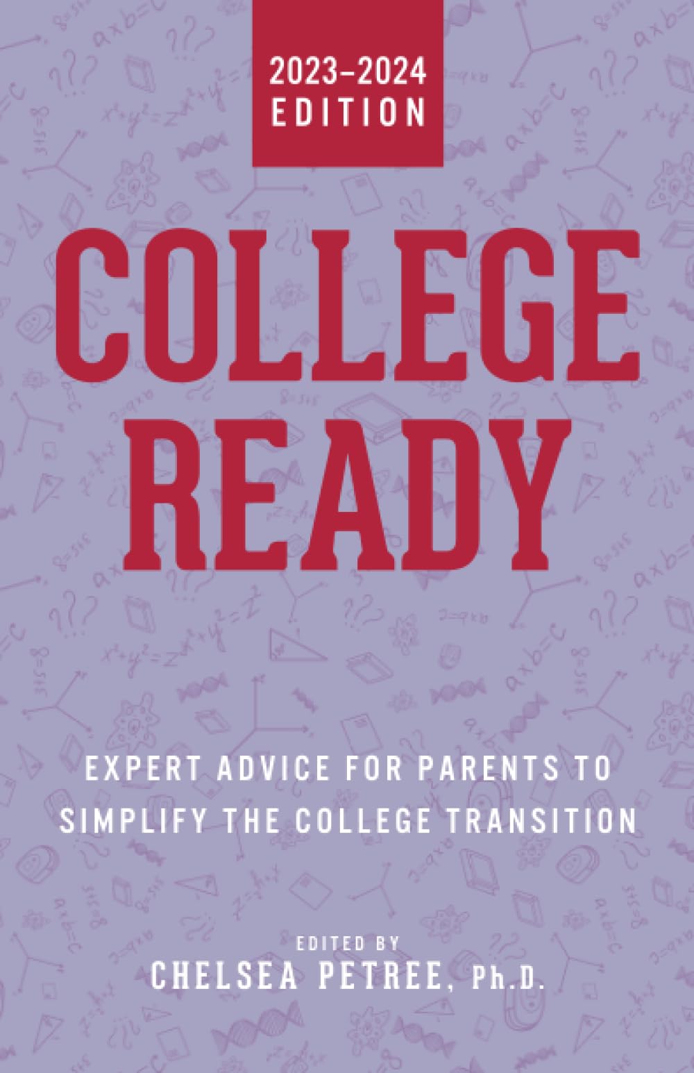 College Ready 2023: Expert Advice for Parents to Simplify the College Transition