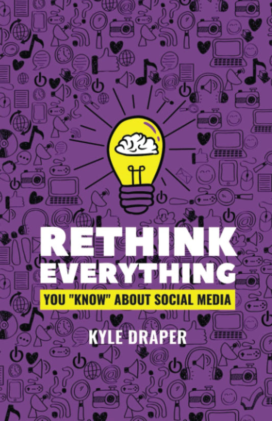 Rethink Everything: You “Know" About Social Media