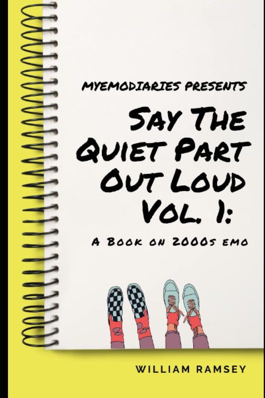Say The Quiet Part Out Loud: A Book on 2000s Emo Vol. 1 - 2378