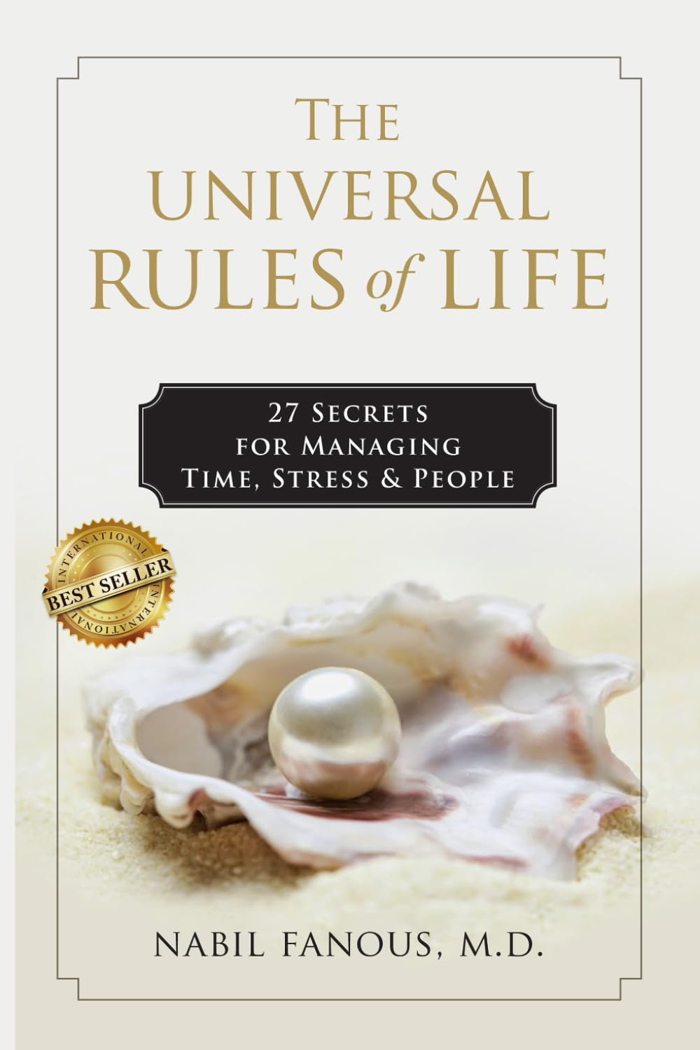 The Universal Rules of Life: 27 Secrets for Managing Time, Stress, and People - 504