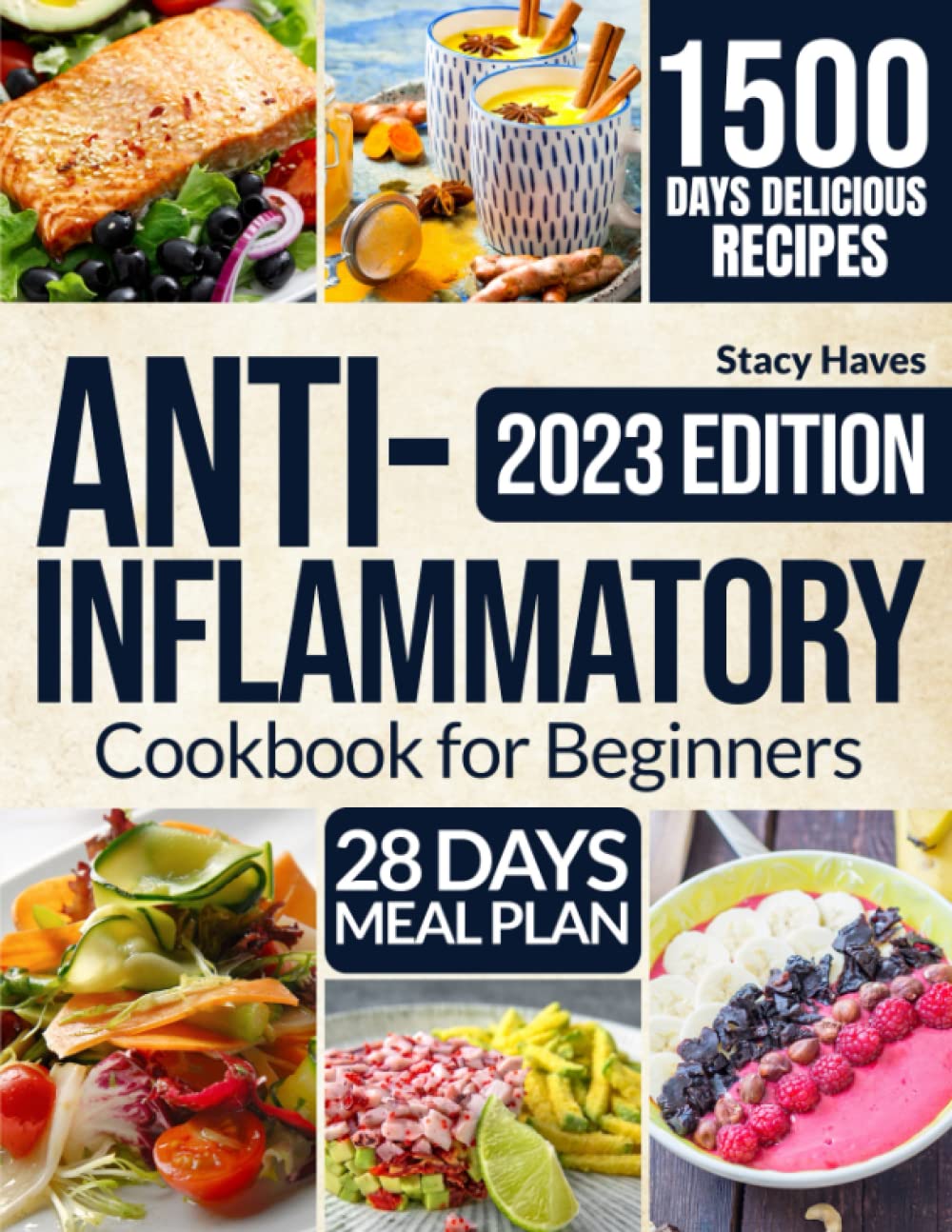 Anti-Inflammatory Cookbook For Beginners 2023 Edition: 1500 Days of Easy and Tasty Recipes to Reduce Inflammation and Improve Your Immune System and Health Through Balanced Nutrition. 28-Day Meal Plan