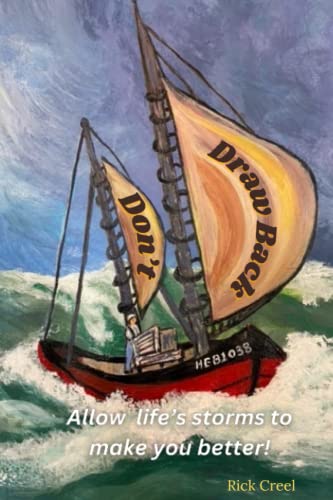 Don't Draw Back: Allow life's storms to make you better! - 8205