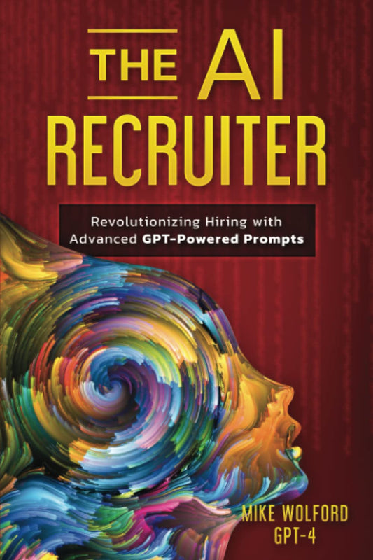 THE AI RECRUITER: Revolutionizing Hiring with Advanced GPT-Powered Prompts - 6090