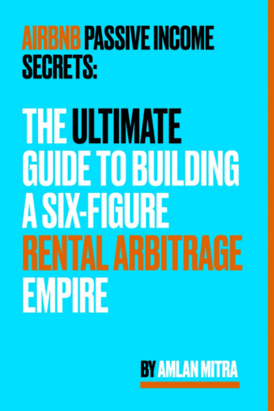Airbnb Passive Income Secrets: The Ultimate Guide to Building a Six-Figure Rental Arbitrage Empire - 2375