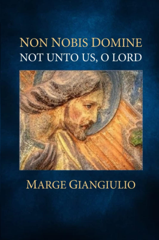 Non Nobis Domine: Not Unto Us, O Lord