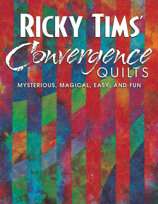 Ricky Tims Convergence Quilts - Softcover