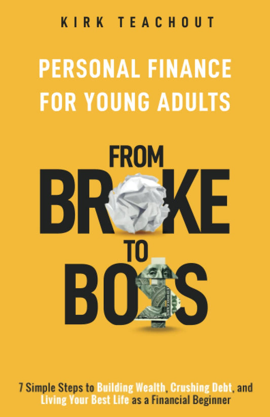 Personal Finance for Young Adults: From Broke to Boss 7 Simple Steps to Building Wealth, Crushing Debt, and Living Your Best Life as a Financial Beginner (The Personal Transformation Series) - 664