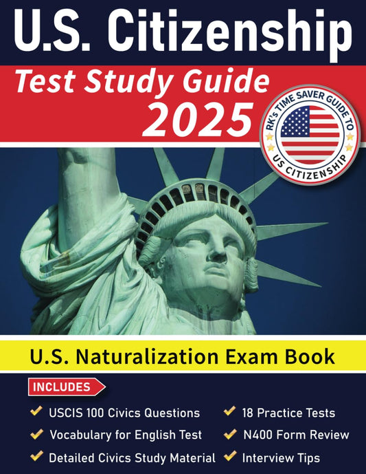 US Citizenship Test Study Guide 2023-2024: US Naturalization Exam Book | USCIS 100 Civics Questions and Answers with Explanation | 18 Practice Tests | ... Test Guide - US Naturalization Exam Book) - 8566