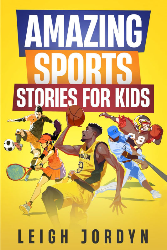 Amazing Sports Stories for Kids: Unforgettable Moments and Inspirational Athletes That Will Ignite Your Passion for Sports (Amazing Stories for Kids) - 6690