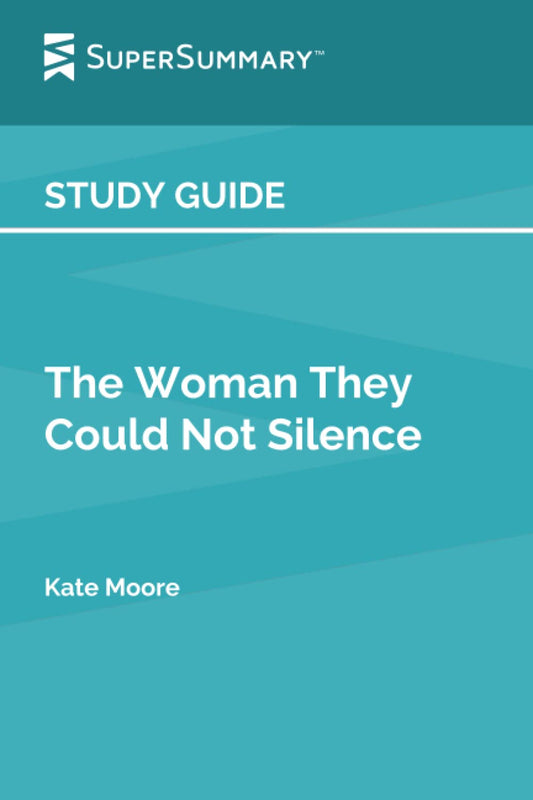 Study Guide: The Woman They Could Not Silence by Kate Moore (SuperSummary) - 7008