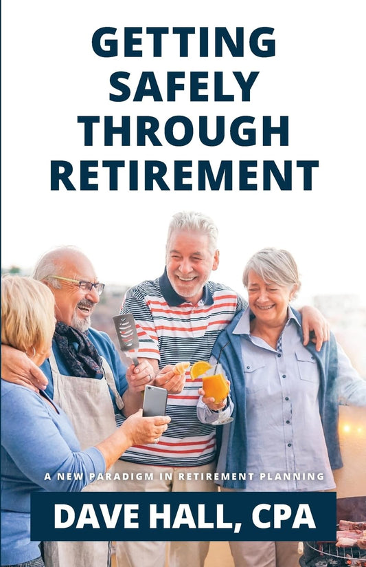 Getting Safely Through Retirement: A New Paradigm in Retirement Planning - 9216