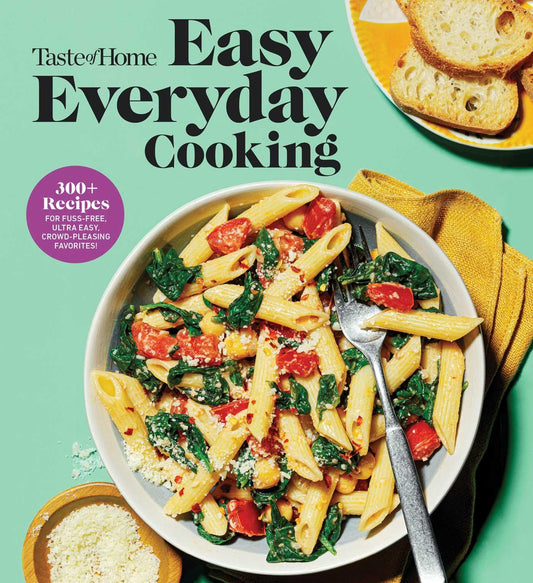 Taste of Home Easy Everyday Cooking: 330 Quick & Easy Recipes for Family Meals - Includes Nutritional Facts & Cooking Tips (Taste of Home Quick & Easy)