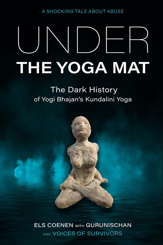Under the Yoga Mat: The Dark History of Yogi Bhajan’s Kundalini Yoga