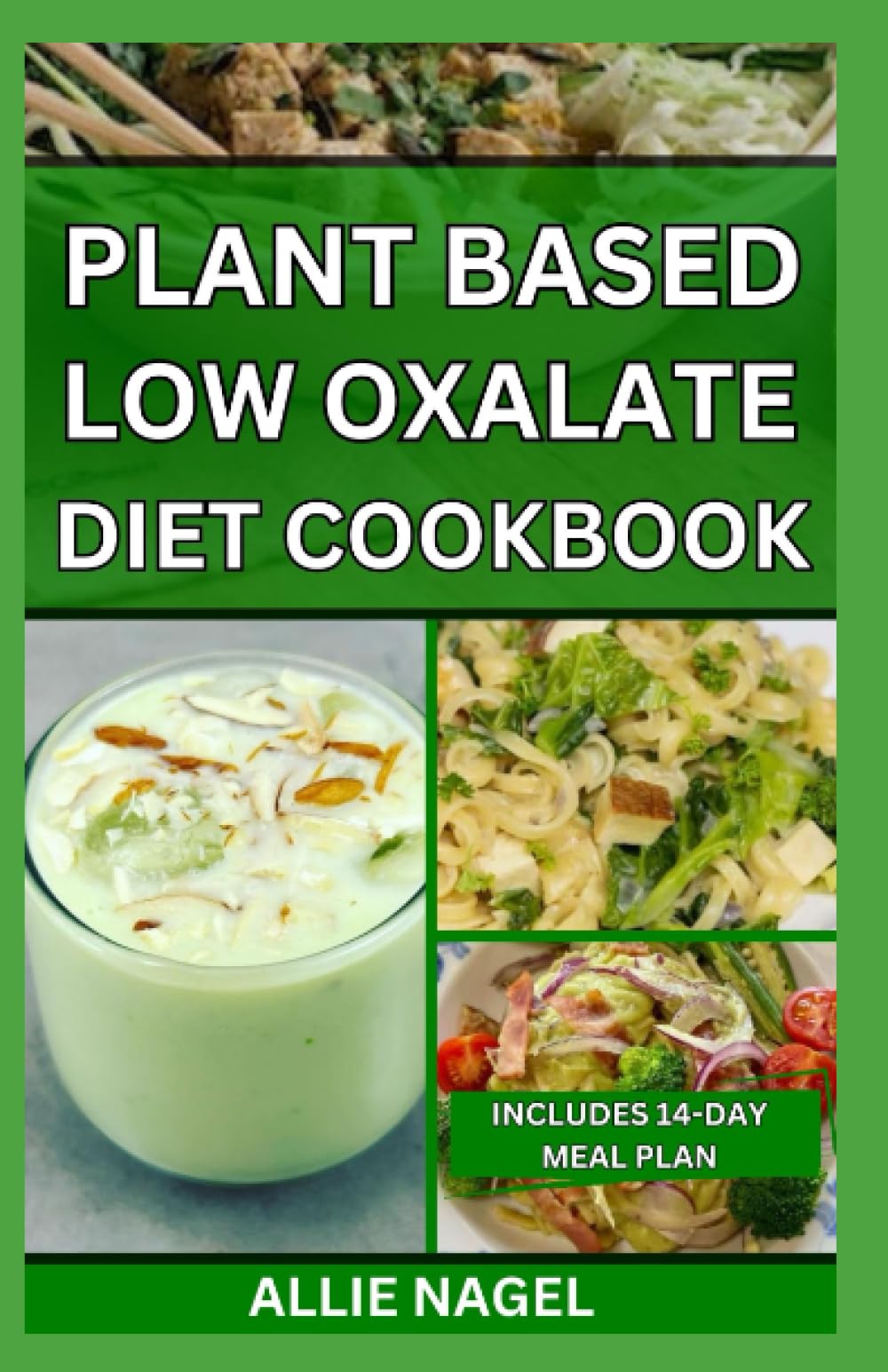 Plant Based Low Oxalate Diet Cookbook: Delicious Handpicked Low Oxalate Recipes to Improve Your Health - 4487