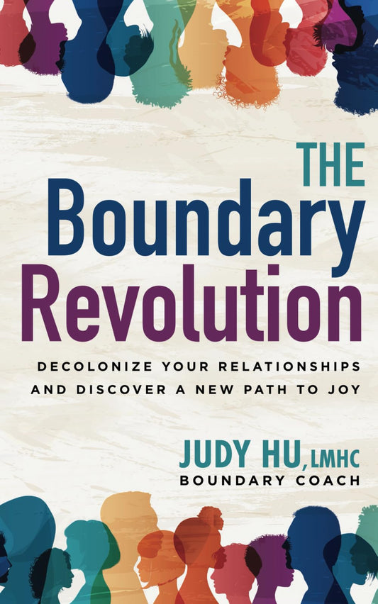 The Boundary Revolution: Decolonize Your Relationships and Discover a New Path to Joy - 4072