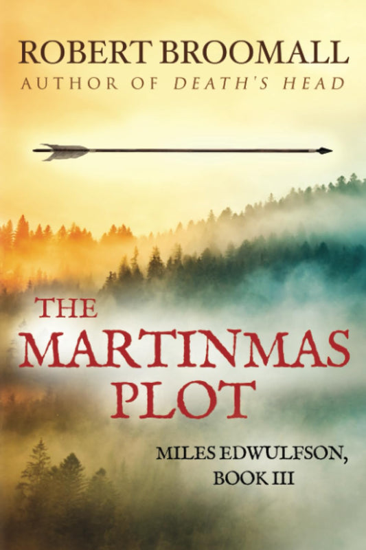 The Martinmas Plot (Miles Edwulfson in the 12th Century)